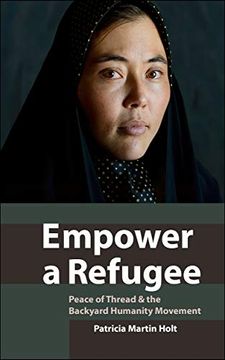 portada Empower a Refugee: Peace of Thread & the Backyard Humanity Movement 