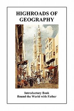 portada highroads of geography (introductory book: round the world with father) (en Inglés)