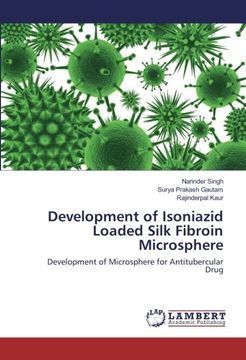 portada Development of Isoniazid Loaded Silk Fibroin Microsphere: Development of Microsphere for Antitubercular Drug