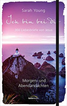 portada Ich bin bei dir - Morgen- und Abendandachten: 366 Liebesbriefe von Jesus. (in German)
