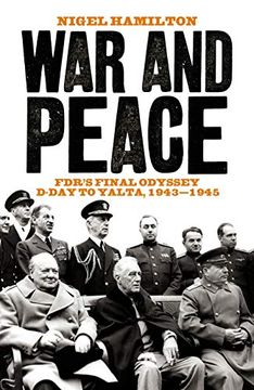 portada War and Peace: Fdr's Final Odyssey D-Day to Yalta, 1943-1945 (en Inglés)