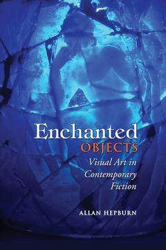 portada Enchanted Objects: Visual Art in Contemporary Fiction (en Inglés)