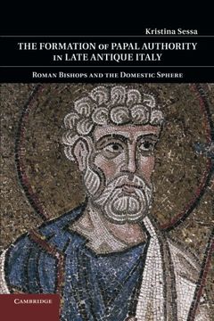portada The Formation of Papal Authority in Late Antique Italy (in English)