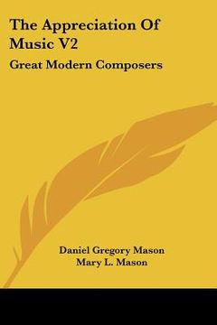 portada the appreciation of music v2: great modern composers