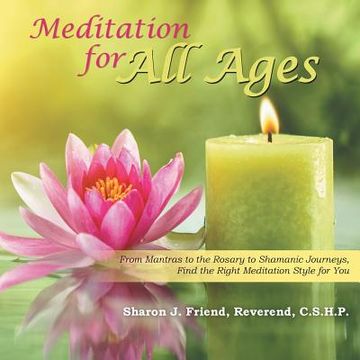 portada Meditation for All Ages: From Mantras to the Rosary to Shamanic Journeys, Find the Right Meditation Style for You