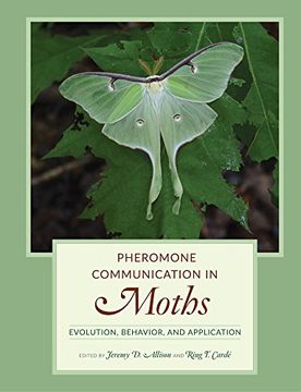 portada Pheromone Communication in Moths: Evolution, Behavior, and Application