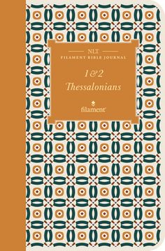 portada NLT Filament Bible Journal: 1 & 2 Thessalonians (Softcover)