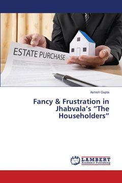 portada Fancy & Frustration in Jhabvala's "The Householders" (en Inglés)