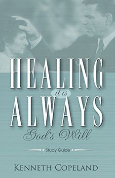 portada Healing it is Always God's Will Study Guide (en Inglés)