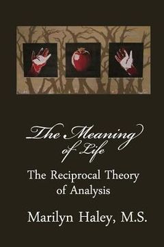 portada The Meaning of Life: The Reciprocal Theory of Analysis (in English)