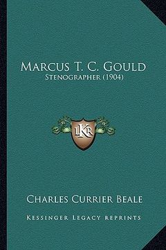 portada marcus t. c. gould: stenographer (1904) (en Inglés)
