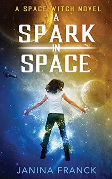 portada A Spark in Space: A Space Witch Novel (en Inglés)