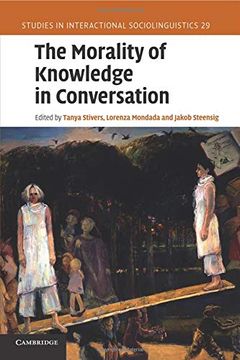 portada The Morality of Knowledge in Conversation (Studies in Interactional Sociolinguistics) (en Inglés)