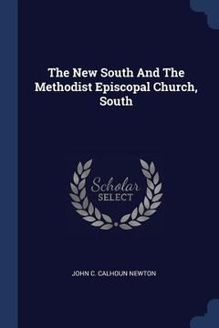 portada The New South And The Methodist Episcopal Church, South (in English)