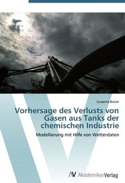 portada Vorhersage des Verlusts von Gasen aus Tanks der chemischen Industrie: Modellierung mit Hilfe von Wetterdaten