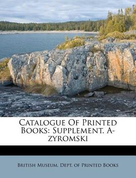 portada catalogue of printed books: supplement. a-zyromski (in English)