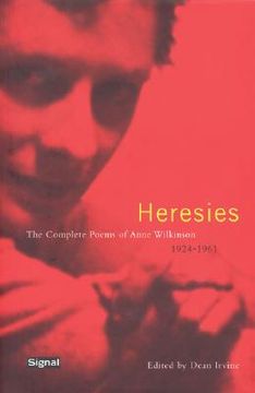 portada Heresies: The Complete Poems of Anne Wilkinson 1924-1961 (en Inglés)