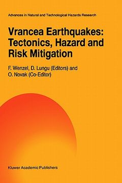 portada vrancea earthquakes: tectonics, hazard and risk mitigation: contributions from the first international workshop on vrancea earthquakes, bucharest, rom (en Inglés)