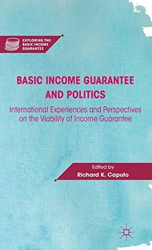portada Basic Income Guarantee and Politics: International Experiences and Perspectives on the Viability of Income Guarantee (Exploring the Basic Income Guarantee) (en Inglés)