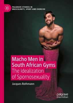 portada Macho Men in South African Gyms: The Idealization of Spornosexuality (en Inglés)