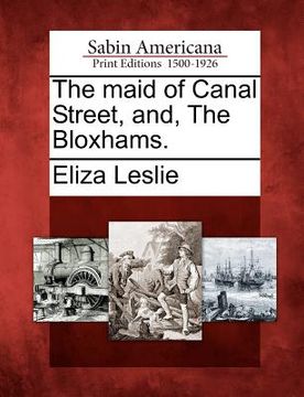 portada the maid of canal street, and, the bloxhams. (en Inglés)