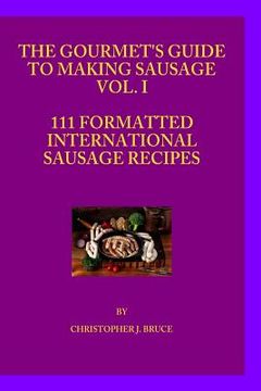 portada The Gourmet's Guide to Making Sausage VOL.I (en Inglés)