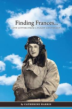 portada Finding Frances: Love Letters from a Flight Lieutenant (en Inglés)