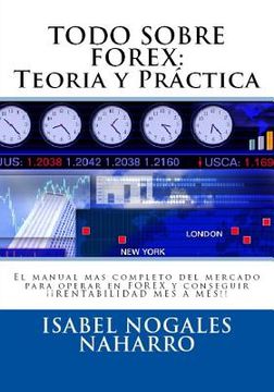 portada Todo Sobre Forex: Teoria y Práctica: El manual mas completo del mercado para operar en FOREX y conseguir ¡¡ RENTABILIDAD MES A MES!!