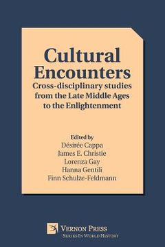 portada Cultural Encounters: Cross-disciplinary studies from the Late Middle Ages to the Enlightenment (in English)