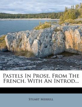 portada pastels in prose. from the french. with an introd... (en Inglés)