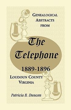 portada genealogical abstracts from the telephone, 1889-1896, loudoun county, virginia (en Inglés)