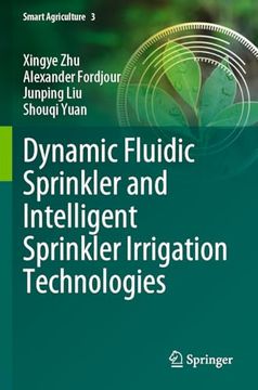 portada Dynamic Fluidic Sprinkler and Intelligent Sprinkler Irrigation Technologies (Smart Agriculture) (en Inglés)
