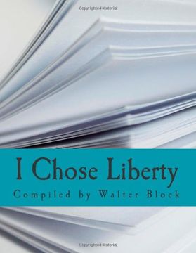 portada I Chose Liberty (Large Print Edition): Autobiographies of Contemporary Libertarians