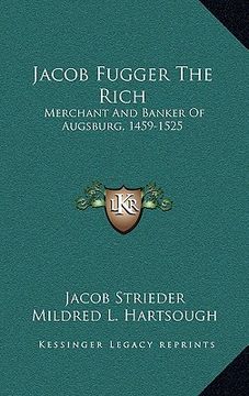 portada jacob fugger the rich: merchant and banker of augsburg, 1459-1525 (en Inglés)