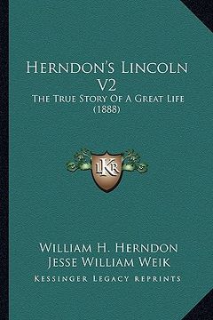 portada herndon's lincoln v2: the true story of a great life (1888)