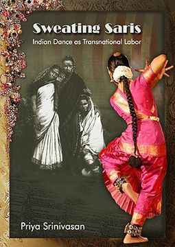 portada Sweating Saris: Indian Dance as Transnational Labor