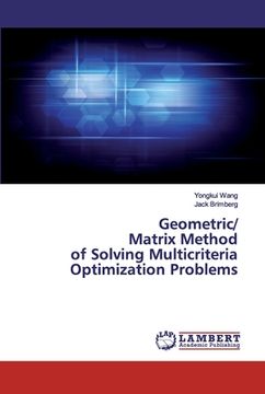 portada Geometric/Matrix Method of Solving Multicriteria Optimization Problems (en Inglés)