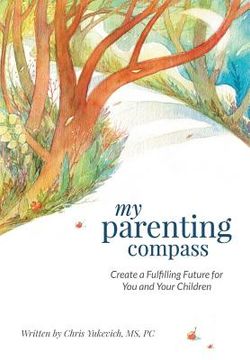 portada My Parenting Compass: Create a Fulfilling Future for You and Your Children (in English)