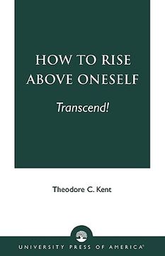 portada how to rise above oneself. . . transcend! (en Inglés)
