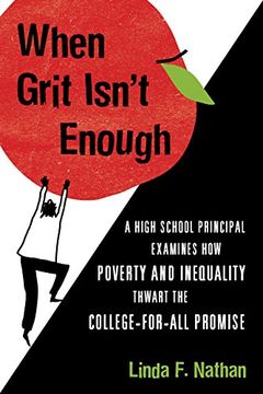 portada When Grit Isn't Enough: A High School Principal Examines how Poverty and Inequality Thwart the College-For-All Promise (en Inglés)