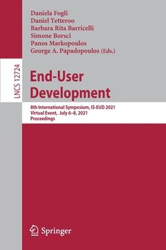 portada End-User Development: 8th International Symposium, Is-Eud 2021, Virtual Event, July 6-8, 2021, Proceedings (en Inglés)
