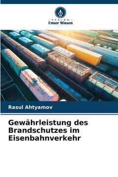 portada Gewährleistung des Brandschutzes im Eisenbahnverkehr (en Alemán)