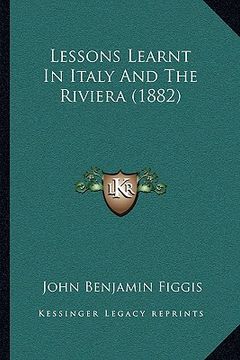 portada lessons learnt in italy and the riviera (1882) (in English)