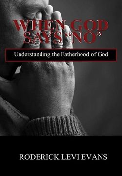 portada When god Says no: Understanding the Fatherhood of god (in English)