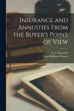 portada Insurance and Annuities From the Buyer's Point of View (en Inglés)