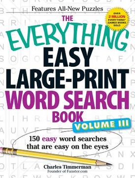 portada the everything easy large-print word search book, volume iii: 150 easy word searches that are easy on the eyes