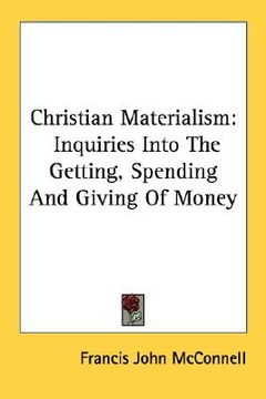 portada christian materialism: inquiries into the getting, spending and giving of money (in English)