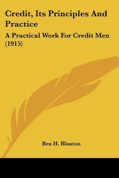 portada credit, its principles and practice: a practical work for credit men (1915) (en Inglés)