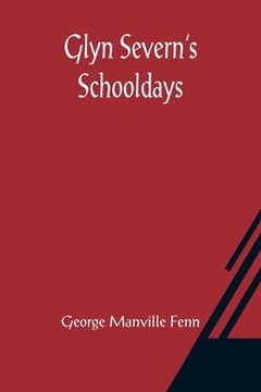 portada Glyn Severn's Schooldays (en Inglés)