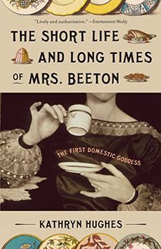 portada The Short Life and Long Times of Mrs. Beeton: The First Domestic Goddess 